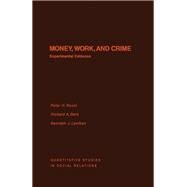 Money, Work, and Crime by Berk, Richard A.; Lenihan, Kenneth J., 9780125982405