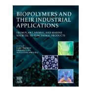 Biopolymers and Their Industrial Applications by Thomas, Sabu; Gopi, Sreeraj; Amalraj, Augustine, 9780128192405