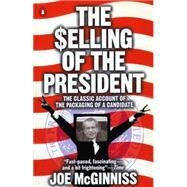 The Selling of the President by McGinniss, Joe (Author), 9780140112405