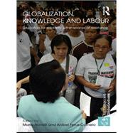 Globalization, Knowledge and Labour: Education for Solidarity within Spaces of Resistance by Novelli; Mario, 9780415502405