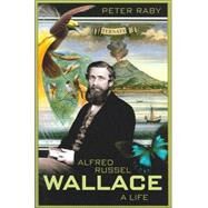 Alfred Russel Wallace by Raby, Peter, 9780691102405