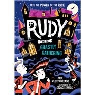 Rudy and the Ghastly Gathering by Westmoreland, Paul; Ermos, George, 9781382052405