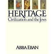 Heritage Civilization and the Jews by Eban, Abba, 9781451662405
