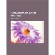 Handbook of Latin Writing by Preble, Henry, 9781458832405