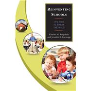 Reinventing Schools Its Time to Break the Mold by Reigeluth, Charles M.; Karnopp, Jennifer R., 9781475802405