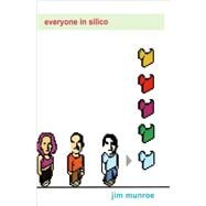 Everyone in Silico by Munroe, Jim, 9781568582405
