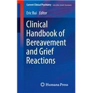 Clinical Handbook of Bereavement and Grief Reactions by Bui, Eric, 9783319652405