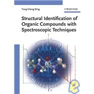 Structural Identification Of Organic Compounds With Spectroscopic Techniques by Ning, Yong-Cheng; Ernst, Richard R., 9783527312405