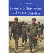 Romanian Military Reform and NATO Integration by Watts, Larry, 9789739432405