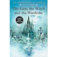 The Lion, the Witch and the Wardrobe Large Print by C. S. Lewis, 9780060082406