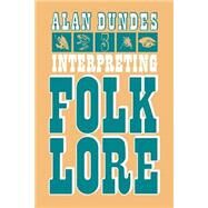 Interpreting Folklore by Dundes, Alan A., 9780253202406