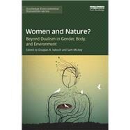 Women and Nature? by Vakoch, Douglas A.; Mickey, Sam, 9780367152406