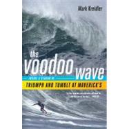The Voodoo Wave Inside a Season of Triumph and Tumult at Maverick's by Kreidler, Mark, 9780393342406
