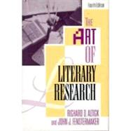 The Art of Literary Research (Fourth Edition) by Altick, Richard D.; Fenstermaker, John J., 9780393962406
