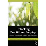 Unlocking Practitioner Inquiry by Katey De Gioia, 9781000892406