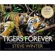 Tigers Forever Saving the World's Most Endangered Big Cat by Guynup, Sharon; Winter, Steve, 9781426212406