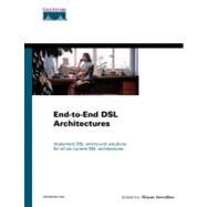 End-to-End DSL Architectures (paperback) by Vermillion, Wayne; Cisco Systems, Inc., 9781587142406