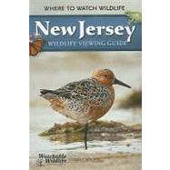 New Jersey Wildlife Viewing Guide Where to Watch Wildlife by Pettigrew,  Laurie, 9781591932406