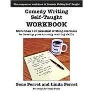 Comedy Writing Self-Taught Workbook by Perret, Gene; Perret, Linda; Fator, Terry, 9781610352406
