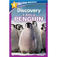 Discovery All Star Readers: I Am a Penguin Level 1 (Library Binding) by Froeb, Lori C., 9781645172406