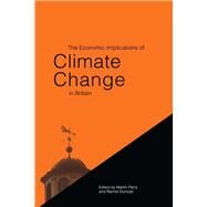 The Economic Implications of Climate Change in Britain by Parry, Martin; Duncan, Rachel, 9781853832406