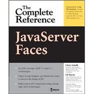 JavaServer Faces: The Complete Reference by Schalk, Chris; Burns, Ed; Holmes, James, 9780072262407