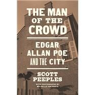 The Man of the Crowd by Peeples, Scott; Van Parys, Michelle, 9780691182407