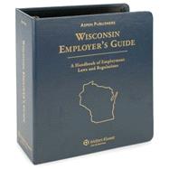 Wisconsin Employer's Guide by Aspen Publishers, 9780735592407