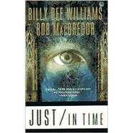 Just / In Time by Billy Dee Williams and Rob MacGregor, 9780812572407