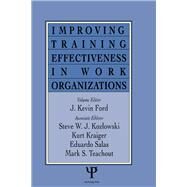 Improving Training Effectiveness in Work Organizations by Ford,J. Kevin;Ford,J. Kevin, 9781138972407