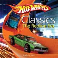 Hot Wheels Classic The Redline Era by Von Bogart, Angelo, 9781440202407