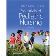 Study Guide for Essentials of Pediatric Nursing by Kyle, Theresa; Carman, Susan, 9781451192407