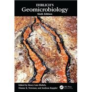 Ehrlichs Geomicrobiology, Sixth Edition by Ehrlich; Henry Lutz, 9781466592407