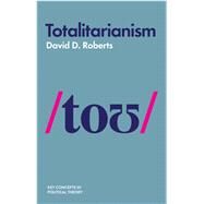 Totalitarianism by Roberts, David D., 9781509532407