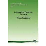 Information Theoretic Security by Liang, Yingbin; Poor, H. Vincent; Shamai, Shlomo, 9781601982407