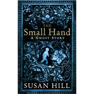 The Small Hand by Susan Hill, 9781846682407