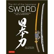 The Art of the Japanese Sword by Kapp, Leon; Kapp, Hiroko; Yoshihara, Yoshindo, 9784805312407