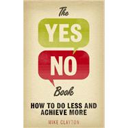 The Yes / No Book by Clayton, Mike, 9780273772408