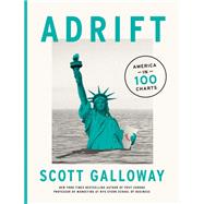 Adrift: America in 100 Charts by Galloway, Scott, 9780593542408