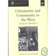 Christianity and Community in the West: Essays for John Bossy by Ditchfield,Simon, 9780754602408