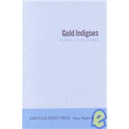 Gold Indigoes by Clarke, George Elliott, 9780932112408