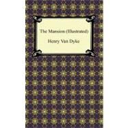 The Mansion by Van Dyke, Henry; Green, Elizabeth Shippen, 9781420942408