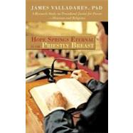 Hope Springs Eternal in the Priestly Breast: A Research Study on Procedural Justice for Priestsdiocesan and Religious by Valladares, James, Phd, 9781462072408