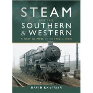 Steam on the Southern and Western by Knapman, David, 9781473892408