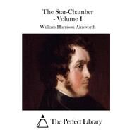 The Star-chamber by Ainsworth, William Harrison, 9781508772408