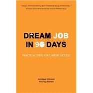 Dream Job in 90 Days by Mehra, Anurag; Virmani, Abhijeet, 9781523452408