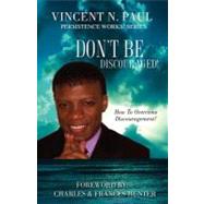 Don't Be Discouraged! by Paul, Vincent N., 9781606472408