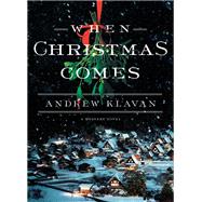 When Christmas Comes by Klavan, Andrew, 9781613162408