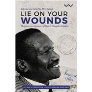 Lie on Your Wounds by Hook, Derek, 9781776142408