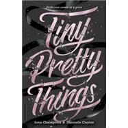 Tiny Pretty Things by Charaipotra, Sona; Clayton, Dhonielle, 9780062342409